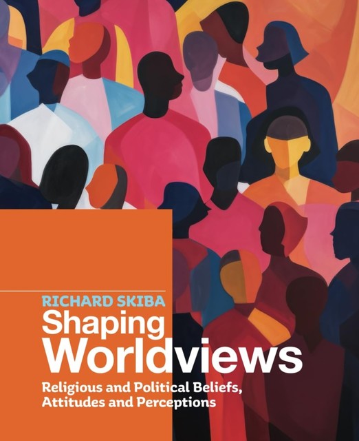 Shaping Worldviews, Richard Skiba