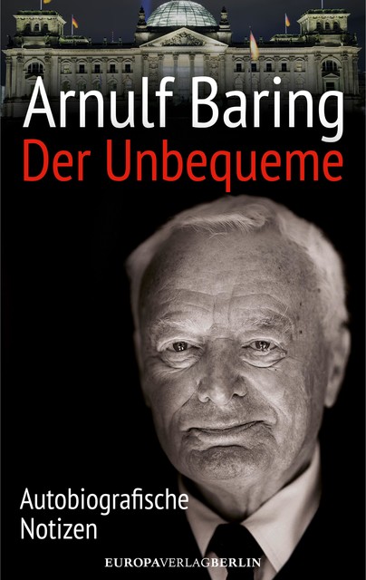 Der Unbequeme, Arnulf Baring