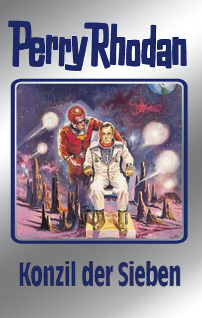 Perry Rhodan 74: Konzil der Sieben (Silberband), William Voltz, H.G. Francis, Ernst Vlcek, H.G. Ewers, Hans Kneifel