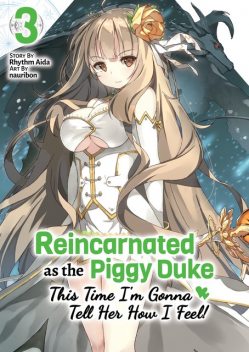 Reincarnated as the Piggy Duke: This Time I’m Gonna Tell Her How I Feel! Volume 3, Rhythm Aida