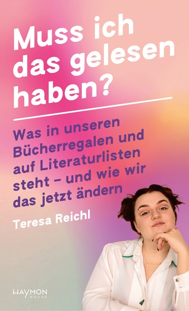 Muss ich das gelesen haben, Teresa Reichl