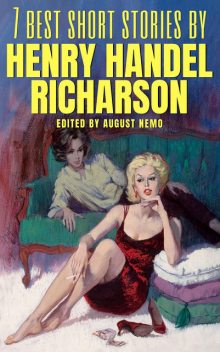 7 best short stories by Henry Handel Richardson, Henry Handel Richardson, August Nemo