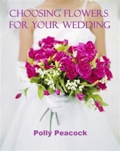 How to Choose Flowers for Your Wedding Day, Wedding Planner eBooks
