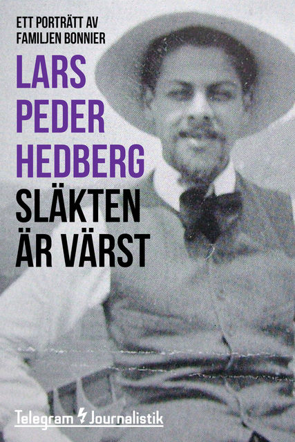 Släkten är värst, Lars Peder Hedberg