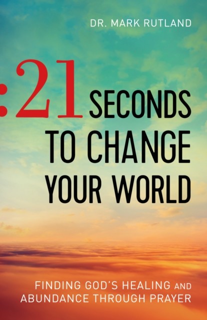 21 Seconds to Change Your World, Mark Rutland