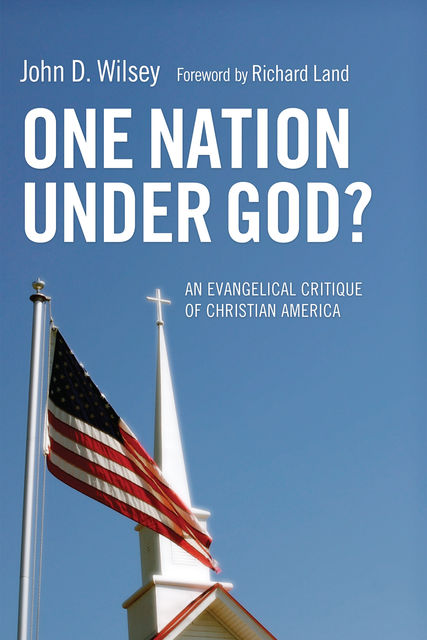 One Nation Under God, John D. Wilsey