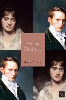 Ann & Frederick, Marcus Attwater