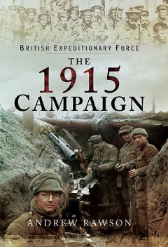The 1915 Campaign, Andrew Rawson
