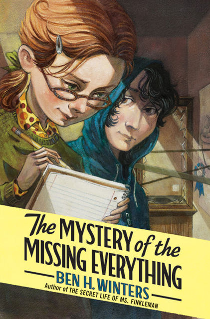The Mystery of the Missing Everything, Ben Winters