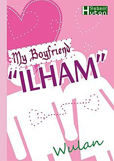 My Boyfriend “Ilham”, Wulan