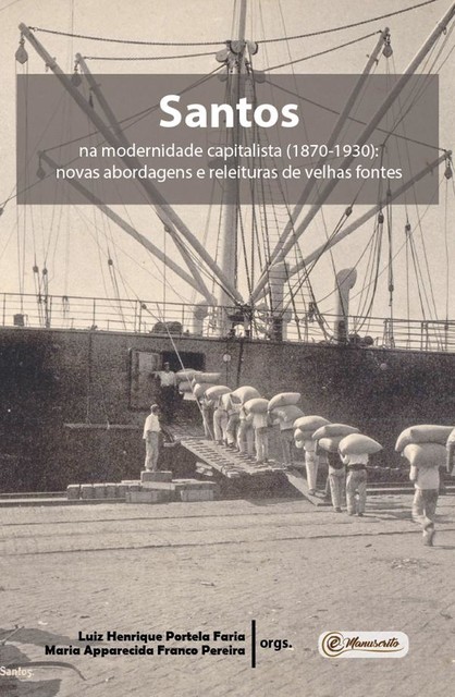 Santos na modernidade capitalista (1870–1930), Luiz Henrique Portela Faria