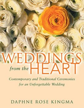 Weddings from the Heart:, Daphne Rose Kingma