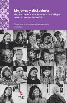Mujeres y dictadura, Pilar Pérez, Lucía Zanfardini, María Marta Rulli Quintana, Pablo Degliantoni, Sihuen Vizcaíno