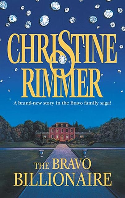 The Bravo Billionaire, Christine Rimmer