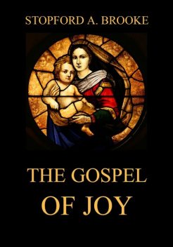The Gospel of Joy, Stopford A.Brooke