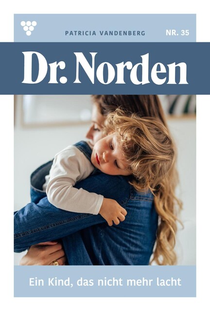 Ein Kind, das nicht mehr lacht, Patricia Vandenberg