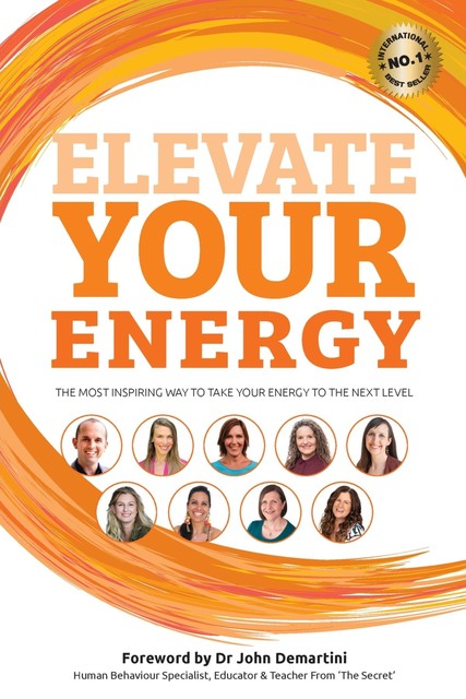 Elevate Your Energy, Benjamin J Harvey, John Demartini