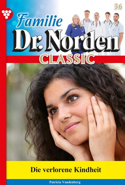 Familie Dr. Norden Classic 36 – Arztroman, Patricia Vandenberg