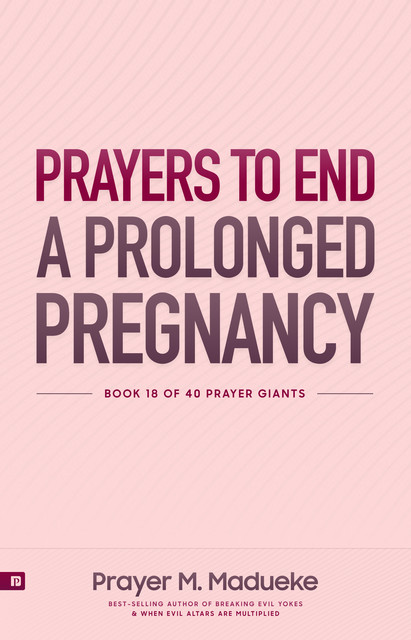 Prayers to End a Prolonged Pregnancy, Prayer M. Madueke