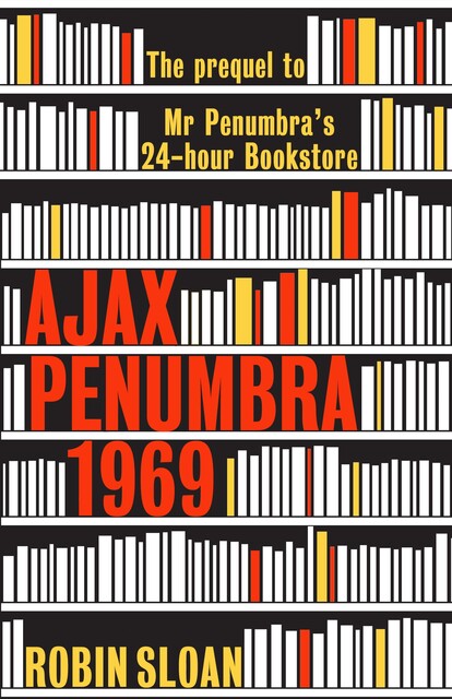 Ajax Penumbra, Robin Sloan