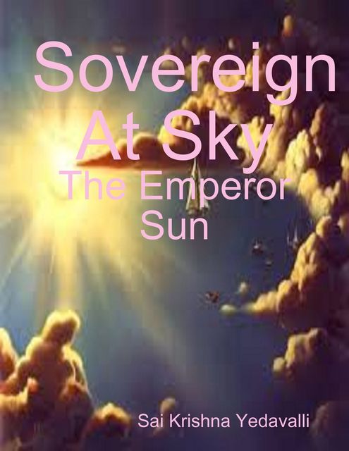 Sovereign At Sky, Sai Krishna Yedavalli