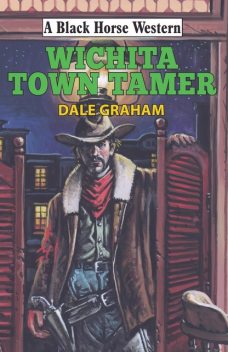 Wichita Town Tamer, Dale Graham