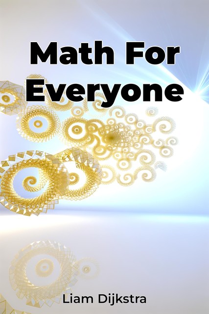 Math For Everyone, Liam Dijkstra