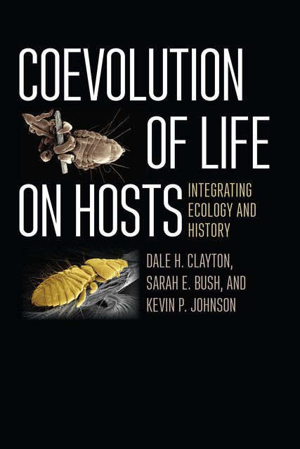Coevolution of Life on Hosts, Kevin Johnson, Dale H. Clayton, Sarah Bush