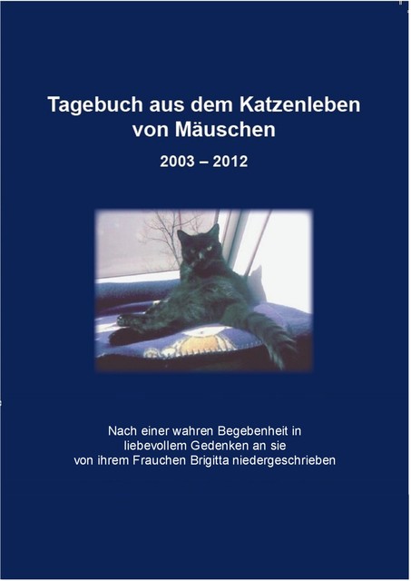 Tagebuch aus dem Katzenleben von Mäuschen 2003 – 2012, Angel Angel