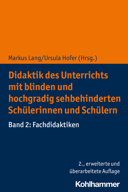 Didaktik des Unterrichts mit blinden und hochgradig sehbehinderten Schülerinnen und Schülern, Markus Lang und Ursula Hofer