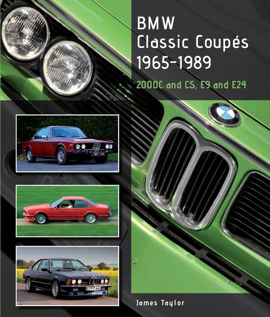 BMW Classic Coupes, 1965 – 1989, James Taylor