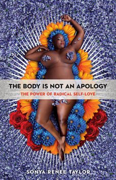 The Body Is Not an Apology, Sonya Renee Taylor