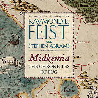Midkemia: The Chronicles of Pug, Raymond Feist, Stephen Abrams