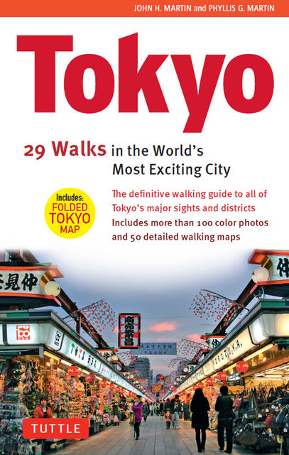 Tokyo: 29 Walks in the World's Most Exciting City, John Martin, Phyllis G. Martin