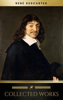 The Collected Works of René Descartes (Golden Deer Classics), Rene Descartes, Golden Deer Classics