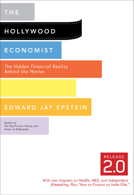 The Hollywood Economist 2.0, Edward Jay Epstein