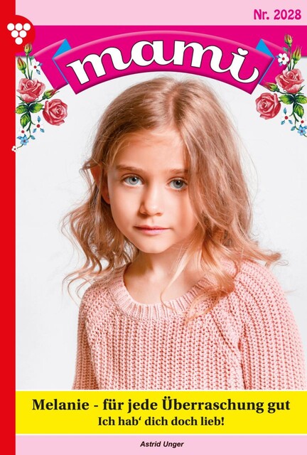 Mami 2028 – Familienroman, Unger Astrid