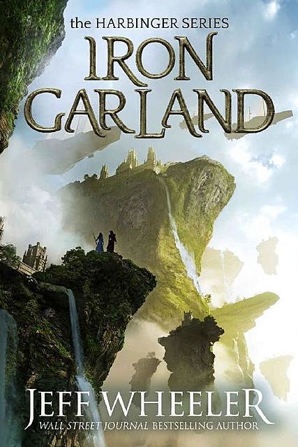 Iron Garland (Harbinger Book 3), Jeff Wheeler