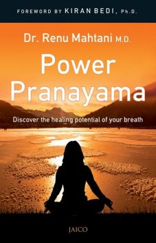 Power Pranayama, Renu Mahtani M. D