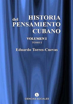 Historia del pensamiento cubano, Eduardo Torres-Cuevas