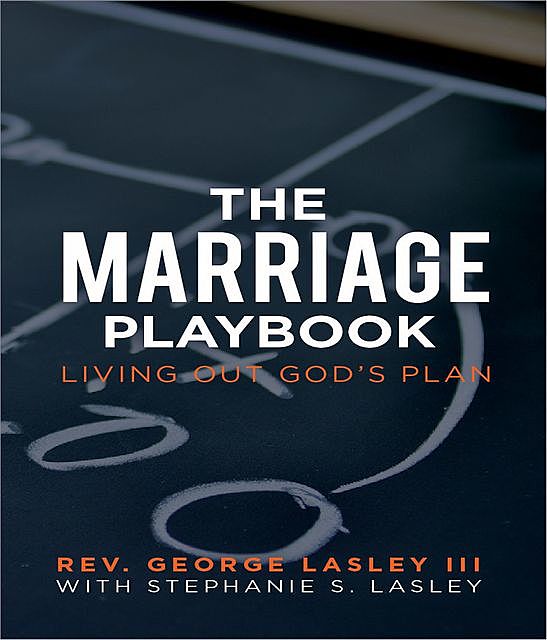 The Marriage Playbook, Rev. George Lasley III, Stephanie Lasley