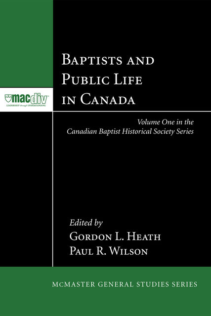 Baptists and Public Life in Canada, Gordon L. Heath