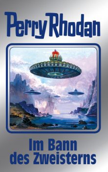 Perry Rhodan 136: Im Bann des Zweisterns (Silberband), Kurt Mahr, H.G. Francis, H.G. Ewers, Marianne Sydow, Detlev G. Winter