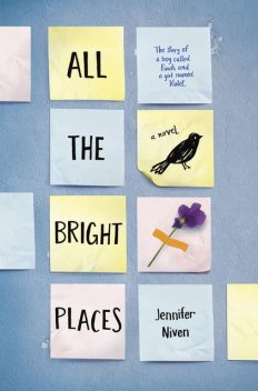 All the Bright Places, Jennifer Niven