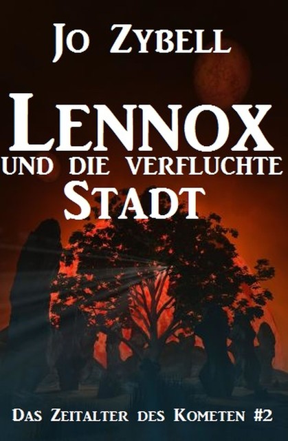 Lennox und die verfluchte Stadt: Das Zeitalter des Kometen #2, Jo Zybell
