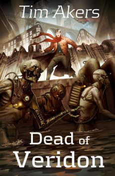 Dead of Veridon, Tim Akers