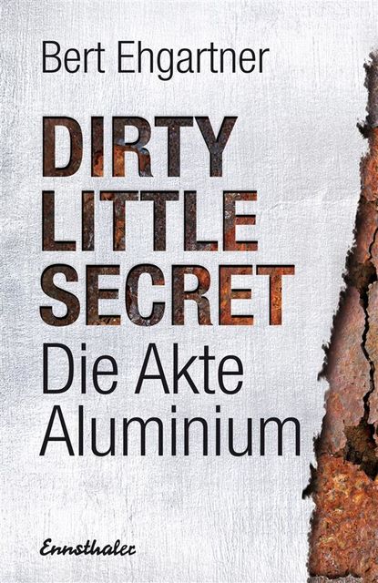 Dirty little secret – Die Akte Aluminium, Bert Ehgartner