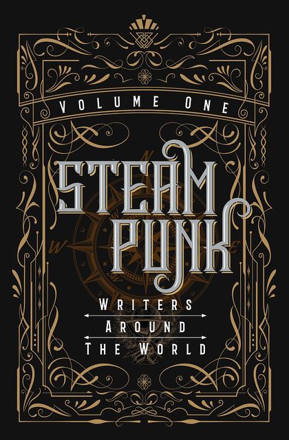 Steampunk Writers Around The World – Volume I, Luna Press Publishing