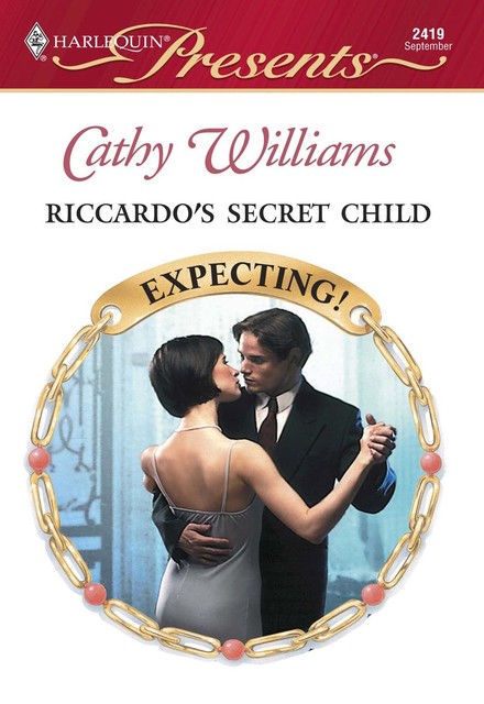 Riccardo's Secret Child, Cathy Williams