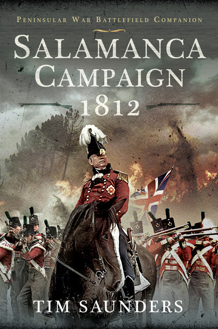 Salamanca Campaign 1812, Tim Saunders